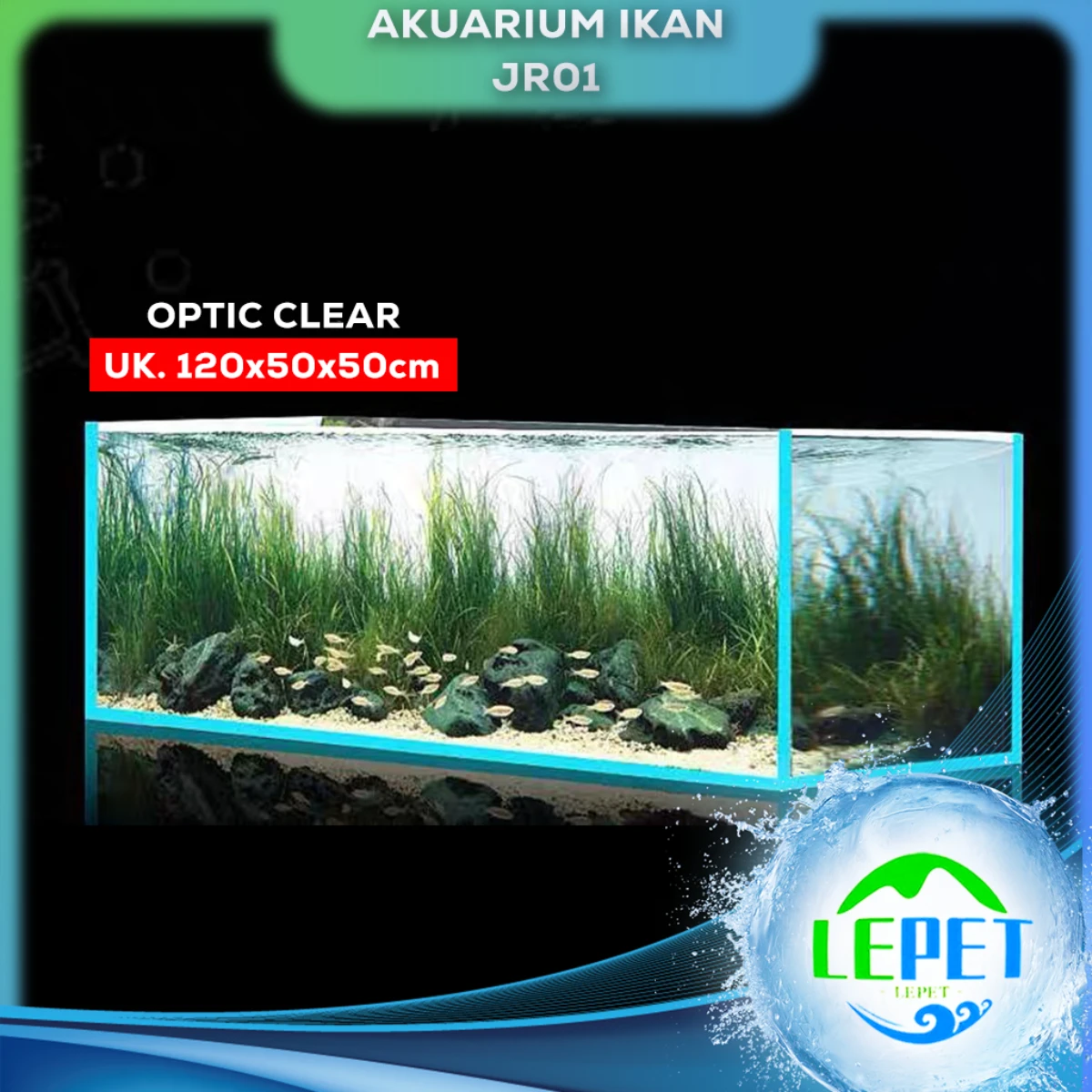 LEPET Akuarium Ikan OPTIK CLEAR JR01 / JR02 /JR03 / JR 04 (100cm/120cm) Tangki Ikan dengan bahan kaca super bening